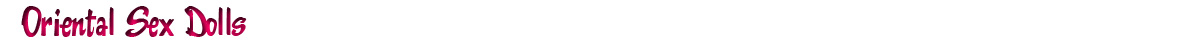 Oriental Dolls